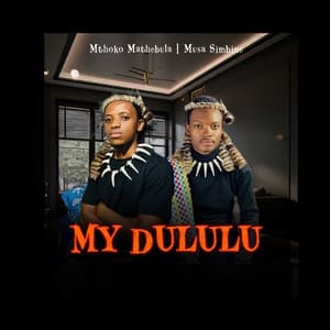 Mthoko Mathebula - My Dululu (feat. Musa Simbine)