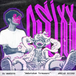 DJ Nansuya - Ambatukam Termuwani