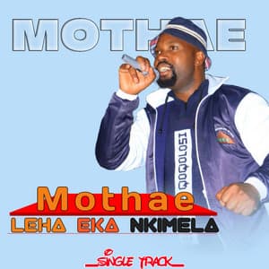 Mothae - Leha Eka Nkimela