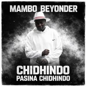 Mambo Beyonder - Chidhindo Pasina Chidhindo