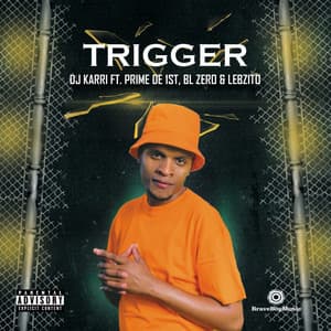 Dj Karri - Trigger (feat. BL Zero, Lebzito & Prime de 1st)