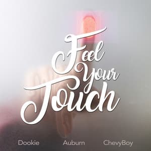 Auburn - Feel Your Touch (feat. Chevyboy & Dookie)