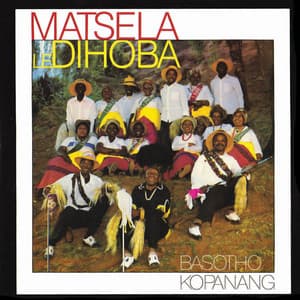 Letsema Matsela and Basotho Dihoba - Basotho Kopanang