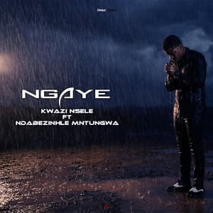 Kwazi Nsele - Ngaye (feat. Ndabezinhle Mntungwa)