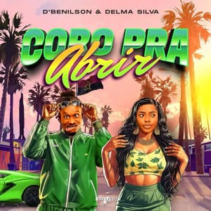 D'benilson & Delma Silva - Coro Pra Abrir