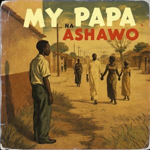 My Papa Na Ashawo (feat. A Guy Called Men & Keasungs)