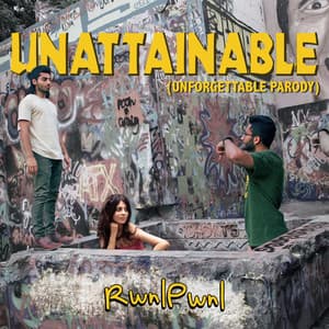 UNATTAINABLE (Unforgettable Desi Parody)