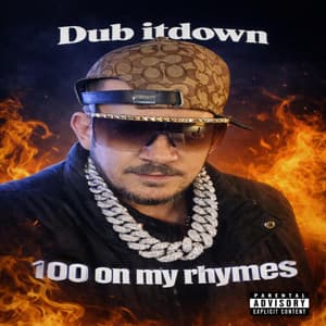 Dub itdown - 100 on my rhymes