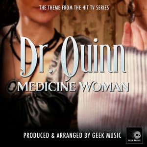 Song - Dr. Quinn Medicine Woman Main Theme (From "Dr. Quinn Medicine Woman")
