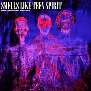 Jack Trammell & Hyper - Smells Like Teen Spirit (Hyper's Seattle Deconstruction) [feat. Sam Matlock]