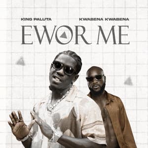 Ewor Me (feat. Kwabena Kwabena)