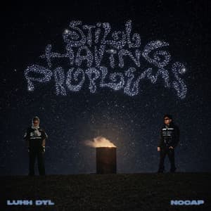 Luhh Dyl - Still Having Problems (feat. NoCap)