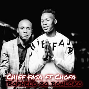 Chief Fasa - Bophelo Bo Bohloko (feat. Chofa)