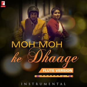 Moh Moh Ke Dhaage (From "Dum Laga Ke Haisha")