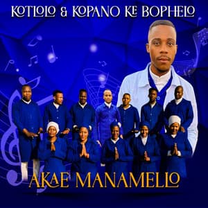 Kotlolo and Kopano Ke Bophelo - Akae Manamelo