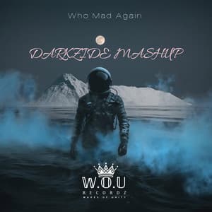 Who Mad Again (DARKZIDE AfroChill Mashup)