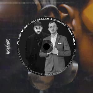 Song - Flash Music (Aba shlomi & E.Sarko) Taka Taka