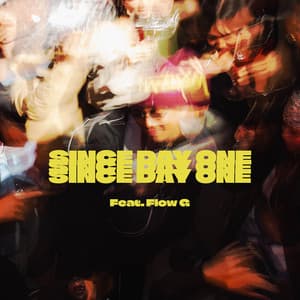 Since Day One (feat. Flow G)