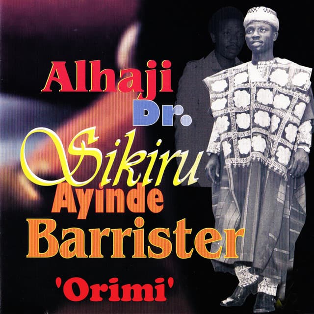 Artist - Alhaji Dr. Sikiru Ayinde Barrister