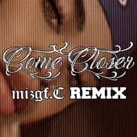 Come Closer - Remix